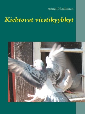 cover image of Kiehtovat viestikyyhkyt